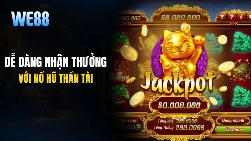 Dễ dàng nhận thưởng với nổ hũ Thần Tài